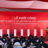 Lễ khởi công NOXH Happy Home Tràng Cát, Hải Phòng